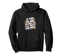 If This Flag Offends You I'll Help You Pack |-- Sudadera con Capucha