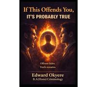 If This Offends You, It’s Probably True: Why Discomfort Is the Gateway to Growth, Accountability, and Real Freedom