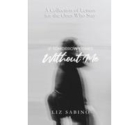 If Tomorrow Comes Without Me: A Collection of Letters for the Ones Who Stay
