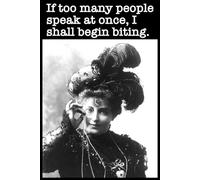 If Too Many People Speak At Once, I Shall Begin Biting