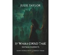 If Walls Could Talk: Restless Residents short stories with a ghostly theme