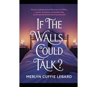 IF WALLS COULD TALK ?: WHAT WOULD IT SAY