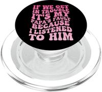 If We Get In Trouble It's My Papa's Fault I Listened To Him PopSockets PopGrip para MagSafe