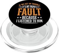 If We Get In Trouble It's My Papa's Fault I Listened To Him PopSockets PopGrip para MagSafe