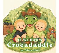 If We Had a Crocadaddle (If I Had)