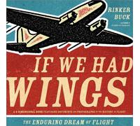 If We Had Wings : The Enduring Dream of Flight