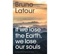 If we lose the Earth, we lose our souls