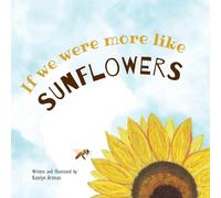 If we were more like SUNFLOWERS
