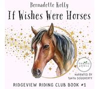 If Wishes Were Horses: 1 (Ridgeview Riding Club, 1)