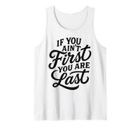 If You Ain't First You Are Last Race Racing Tipografía Cita Camiseta sin Mangas