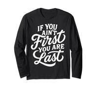 If You Ain't First You Are Last Race Racing Tipografía Cita Manga Larga