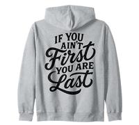 If You Ain't First You Are Last Race Racing Tipografía Cita Sudadera con Capucha