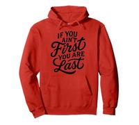 If You Ain't First You Are Last Race Racing Tipografía Cita Sudadera con Capucha