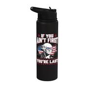 If You Ain't First You're Last 4th Of July Stainless Steel Insulated Water Bottle