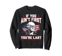 If You Ain't First You'Re Last 4th of July Sudadera