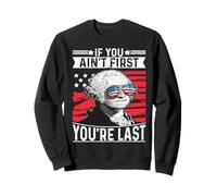 If You Ain't First You'Re Last Independence Day 4th of July Sudadera