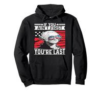 If You Ain't First You'Re Last Independence Day 4th of July Sudadera con Capucha