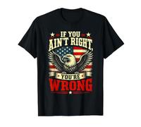 If You Ain't Right, You'Re Wrong - Conservative Humor Camiseta gráfica económica, Hombre, Negro, M