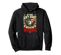 If You Ain't Right, You'Re Wrong - Conservative Humor Sudadera con Capucha