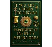 IF YOU ARE CHOSEN TO SURVIVE: PARCHMENT OF INFINITY: 5