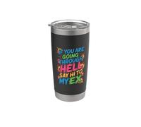 If You Are Going Through Hell Say Hi To My Ex Vaso térmico de acero inoxidable de doble pared