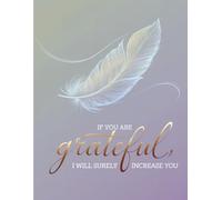 If You Are Grateful I Will Surely Increase You (Pastel Feather Cover): Islamic Quran Quote Lined Composition Notebook