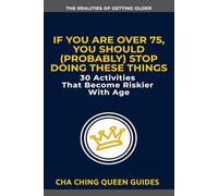 If You Are Over 75, You Should (Probably) Stop Doing These Things: 30 Activities That Become Riskier With Age (The Realities of Getting Older)