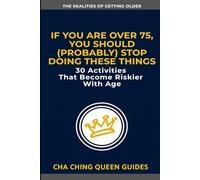 If You Are Over 75, You Should (Probably) Stop Doing These Things: 30 Activities That Become Riskier With Age (The Realities of Getting Older)