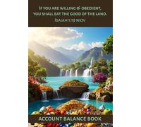 If you are willing & obedient, you shall eat the good of the land. Isaiah 1:19 NKJV: Account Balance Book