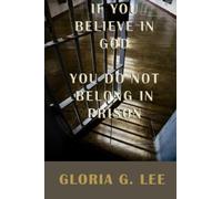 If You Believe in God You Do Not Belong in Prison