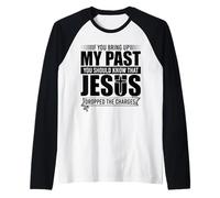 If You Bring Up My Past You Should Know That Jesus Dropped Camiseta Manga Raglan