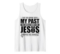 If You Bring Up My Past You Should Know That Jesus Dropped Camiseta sin Mangas