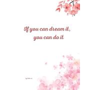 If you can dream it,you can do it