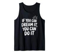 If You Can Dream It You Can Do It Motivación Diciendo Éxito Camiseta sin Mangas