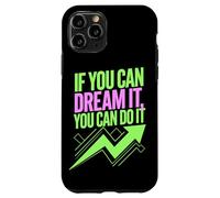 If You Can Dream It You Can Do It Motivación Diciendo Éxito Carcasa para iPhone 11 Pro