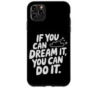 If You Can Dream It You Can Do It Motivación Diciendo Éxito Carcasa para iPhone 11 Pro MAX