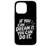 If You Can Dream It You Can Do It Motivación Diciendo Éxito Carcasa para iPhone 14 Pro MAX