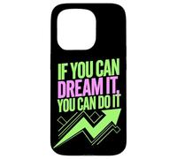 If You Can Dream It You Can Do It Motivación Diciendo Éxito Carcasa para iPhone 15 Pro