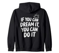If You Can Dream It You Can Do It Motivación Diciendo Éxito Sudadera con Capucha
