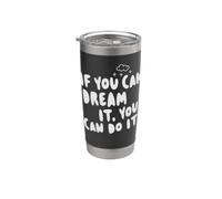 If You Can Dream It You Can Do It Motivación Diciendo Éxito Vaso térmico de acero inoxidable de doble pared