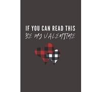 If You Can Read This Be My Valentine: College Ruled Journal For Writing, Notebook Lined 6 x 9 inches - 120 pages, Notebooks For Note Taking And Planning, Notebook To Write In With Lines
