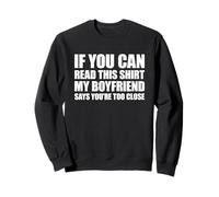 If You Can Read This my Boyfriend Says Your Too Close Sudadera