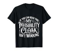 If You Can Read This My Cloak Failed |- Camiseta