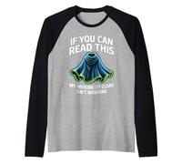 If You Can Read This My Cloak Failed Camiseta Manga Raglan