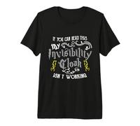 If You Can Read This My Invisibility Cloak Isn'T Working Fun Camiseta Premium