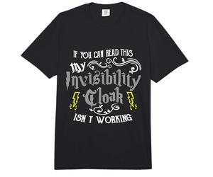 If You Can Read This My Invisibility Cloak Isn'T Working Fun Comfort Colors Adult Heavyweight T-Shirt