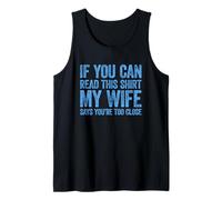 If You Can Read This My Wife Says You'Re Too Close Camiseta sin Mangas