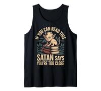 If You Can Read This Satan Says You'Re Too Close - Camiseta sin Mangas