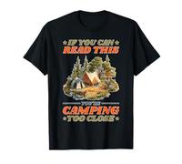 If You Can Read This You'Re Camping Too Close Camiseta