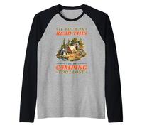 If You Can Read This You'Re Camping Too Close Camiseta Manga Raglan